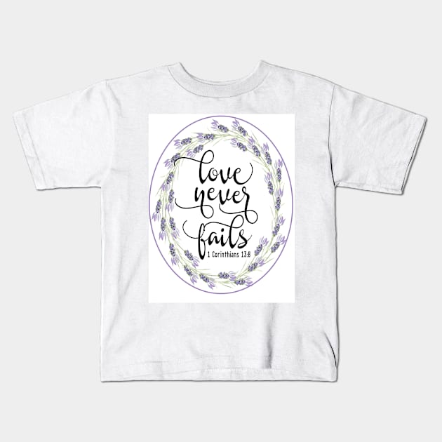 Love Never Fails Kids T-Shirt by DesigningJudy